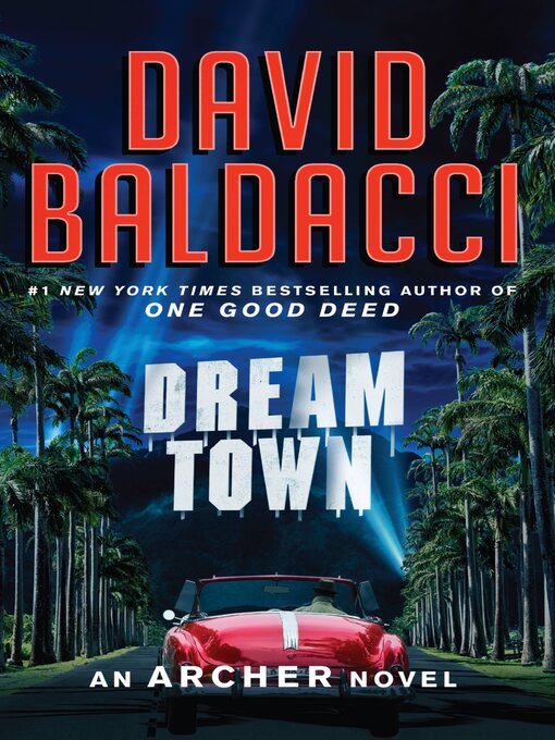 Title details for Dream Town by David Baldacci - Available